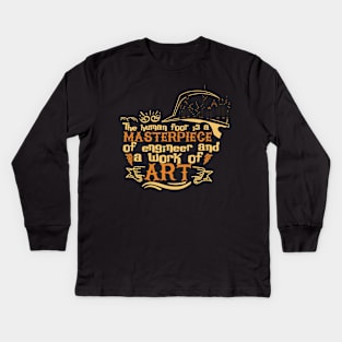 The Human Foot Is A Masterpiece Of Engineer And A Work Of Art Funny Sarcastic Engineer Job Humor Design Kids Long Sleeve T-Shirt